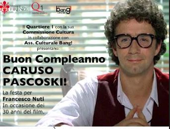 Auguri, “Caruso Pascoski”. Il film più bello di Francesco Nuti compie 30 anni e Firenze lo festeggia
