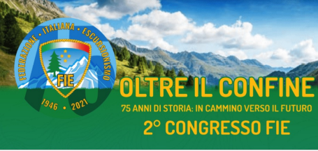 A Firenze, il 23 e 24 ottobre 2021, il secondo congresso nazionale della Federazione Italiana Escursionismo (FIE)