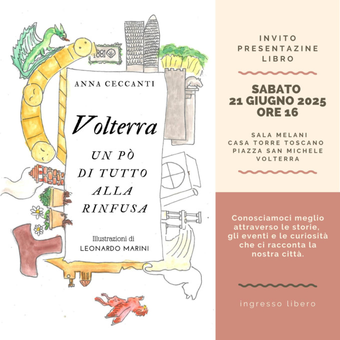 “Volterra, un po’ di tutto, alla rinfusa”: 22 storie tra memoria, arte e radici